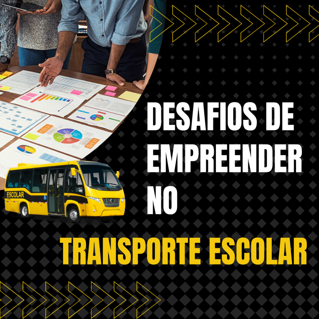 Os Desafios de Empreender no Transporte Escolar