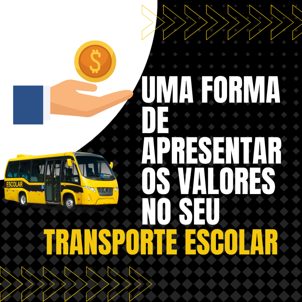 Uma Forma de apresentar os Valores no Transporte Escolar!