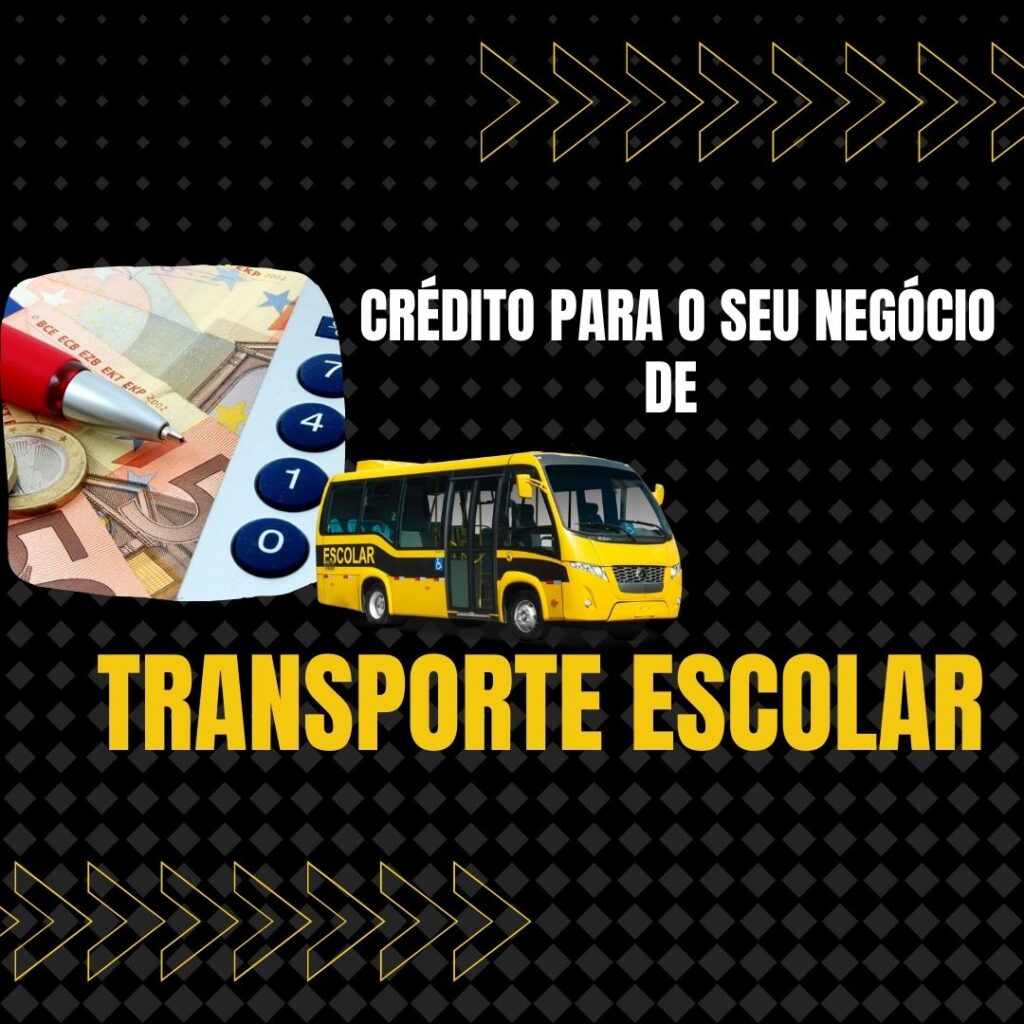 Crédito para o seu negócio de Transporte Escolar?